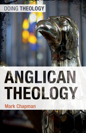Anglican Theology by Chapman Mark  Author  ON