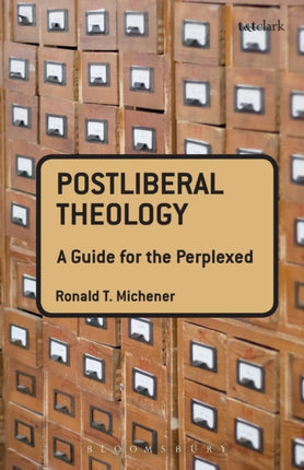 Postliberal Theology A Guide for the Perplexed Guides for the Perplexed