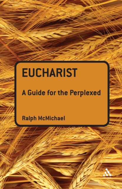 Eucharist A Guide for the Perplexed Guides for the Perplexed
