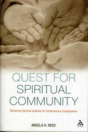 Quest for Spiritual Community Reclaiming Spiritual Guidance for Contemporary Congregations