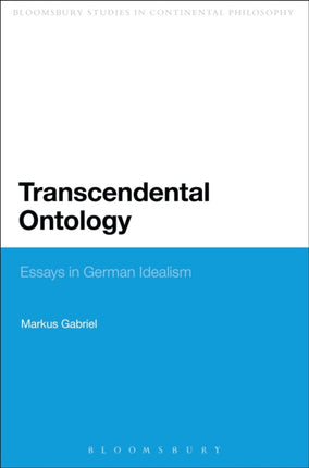 Transcendental Ontology Essays in German Idealism Bloomsbury Studies in Philosophy