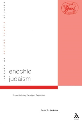Enochic Judaism Three Defining Paradigm Exemplars