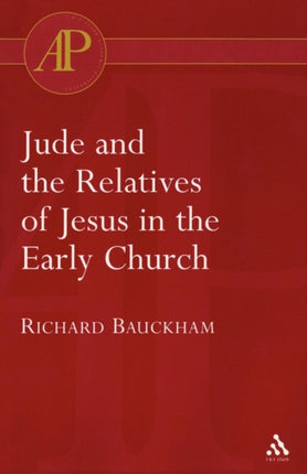 Jude and the Relatives of Jesus in the Early Church Bloomsbury Academic Collections Biblical Studies