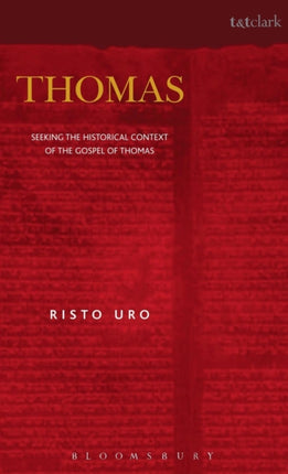 Thomas Seeking the Historical Context of the Gospel of Thomas Journal for the Study of the Pseudepigrapha Supplement