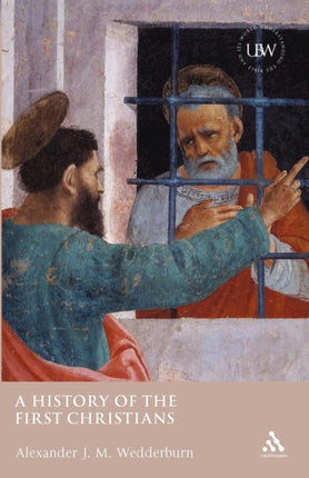 History of the First Christians Understanding the Bible and Its World