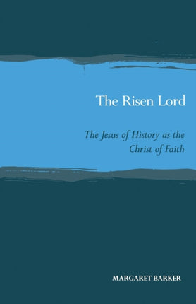 The Risen Lord Jesus of History as the Christ of Faith Scottish Journal of Theology Current Issues in Theology