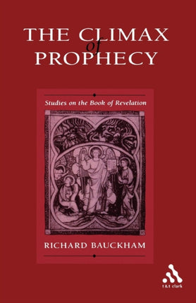 The Climax of Prophecy Studies on the Book of Revelation