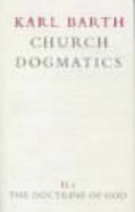 Church Dogmatics The Doctrine of God Vol 2 Karl Barth Church Dogmatics
