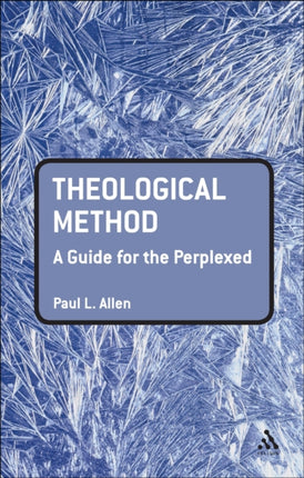 Theological Method A Guide for the Perplexed Guides for the Perplexed