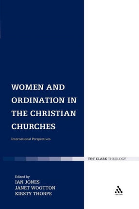 Women and Ordination in the Christian Churches International Perspectives