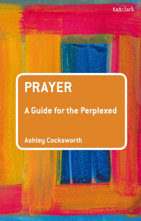 Prayer A Guide for the Perplexed Guides for the Perplexed