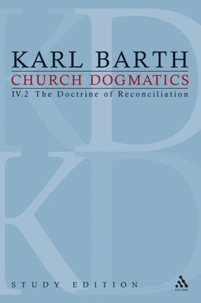 Church Dogmatics Study Edition 26: The Doctrine of Reconciliation IV.2 Â§ 67-68