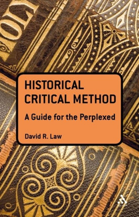 The HistoricalCritical Method A Guide for the Perplexed