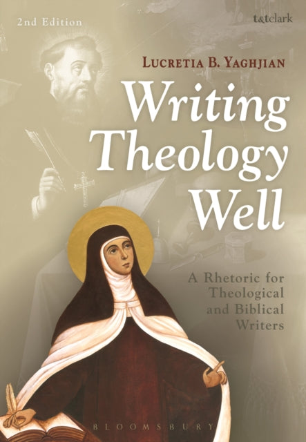 Writing Theology Well 2nd Edition: A Rhetoric for Theological and Biblical Writers