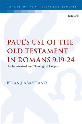Pauls Use of the Old Testament in Romans 91924