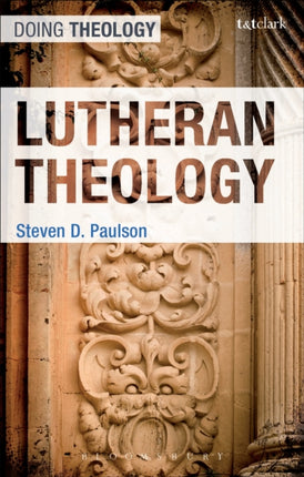 Lutheran Theology Doing Theology