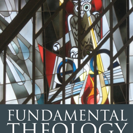 Fundamental Theology A Protestant Perspective
