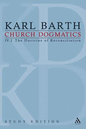 Church Dogmatics Study Edition 25: The Doctrine of Reconciliation IV.2 Â§ 65-66