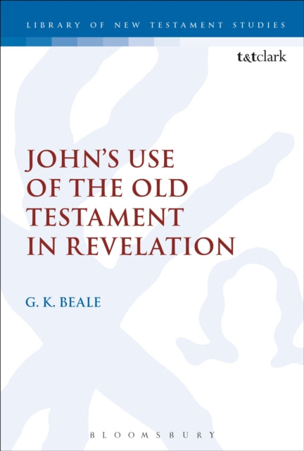 Johns Use of the Old Testament in Revelation 166 The Library of New Testament Studies