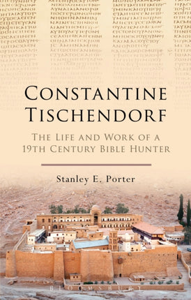 Constantine Tischendorf The Life and Work of a 19th Century Bible Hunter