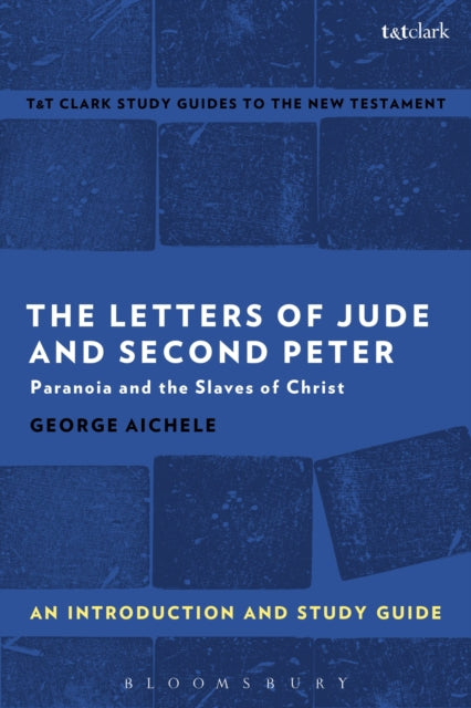 The Letters of Jude and Second Peter: An Introduction and Study Guide: Paranoia and the Slaves of Christ