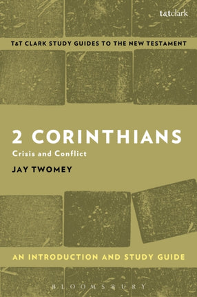 2 Corinthians: An Introduction and Study Guide: Crisis and Conflict