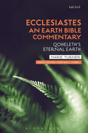 Ecclesiastes An Earth Bible Commentary An Earth Bible Commentary Qoheleths Eternal Earth