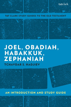 Joel, Obadiah, Habakkuk, Zephaniah: An Introduction and Study Guide