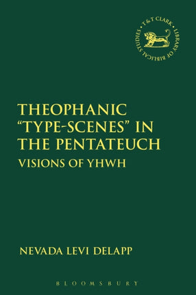 Theophanic TypeScenes in the Pentateuch The Library of Hebrew BibleOld Testament Studies
