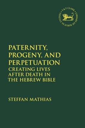 Paternity Progeny and Perpetuation