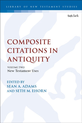Composite Citations in Antiquity Volume 2 New Testament Uses