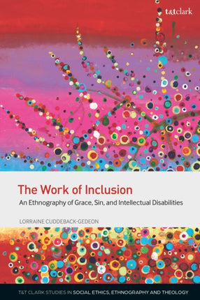 The Work of Inclusion: An Ethnography of Grace, Sin, and Intellectual Disabilities