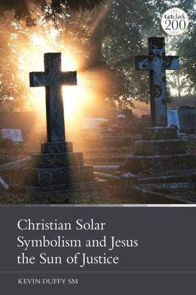 Christian Solar Symbolism and Jesus the Sun of