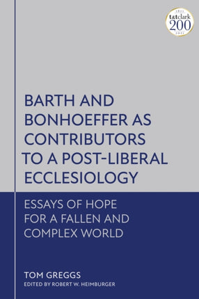 Barth and Bonhoeffer as Contributors to a PostLiberal Ecclesiology