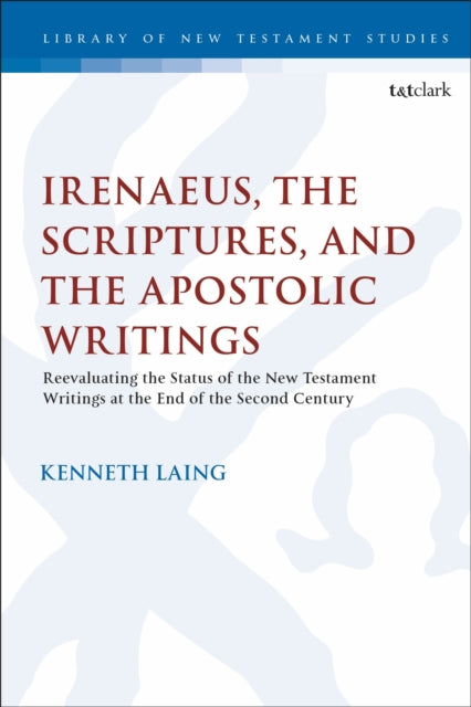 Irenaeus the Scriptures and the Apostolic