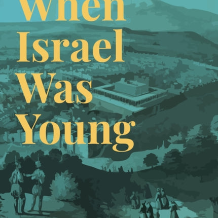 When Israel Was Young