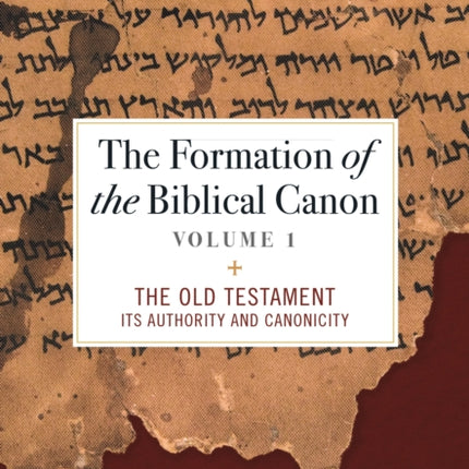 The Formation of the Biblical Canon Volume 1
