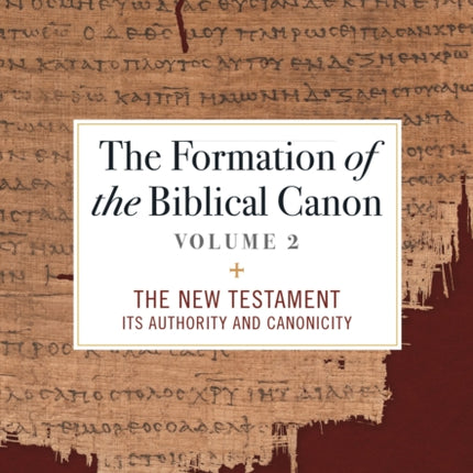 The Formation of the Biblical Canon Volume 2