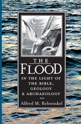 The Flood In the Light of The Bible Geology and Archaeology