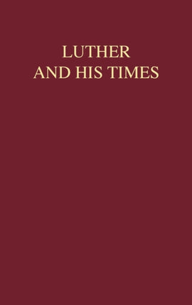 Luther and His Times