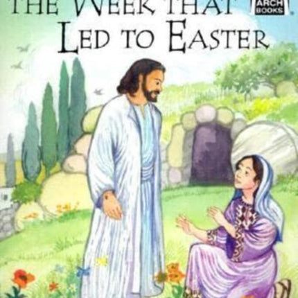 The Week That Led to Easter