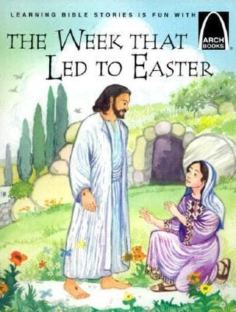 The Week That Led to Easter