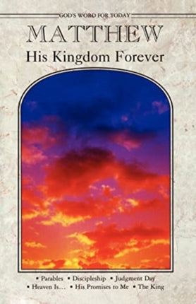 Matthew His Kingdom Forever Gods WD for Today