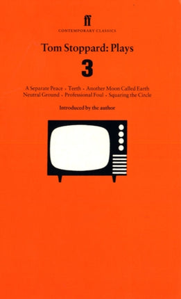 Tom Stoppard Plays 3: Separate Peace; Teeth; Another Moon Called Earth; Neutral Ground; Professional Foul; Squaring the Circle.