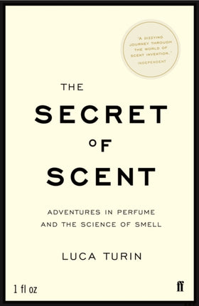 The Secret of Scent: Adventures in Perfume and the Science of Smell