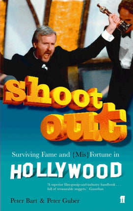 Shoot Out: Surving Fame and (Mis)Fortune in Hollywood