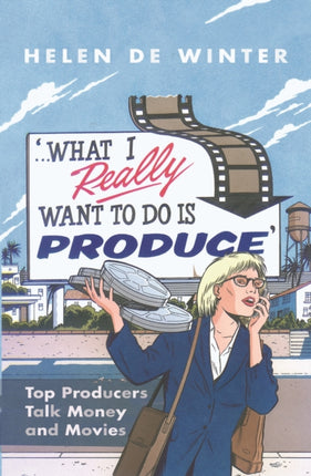 What I Really Want to Do is PRODUCE