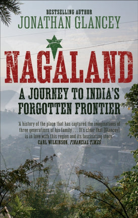 Nagaland: A Journey to India's Forgotten Frontier