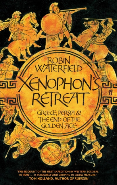 Xenophon's Retreat: Greece, Persia and the end of the Golden Age