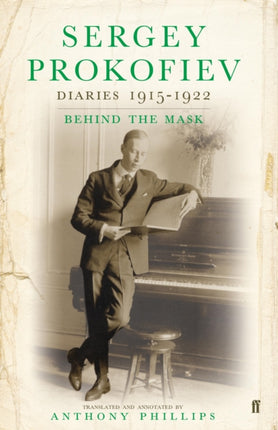 Sergey Prokofiev: Diaries 1915-1923: Behind the Mask